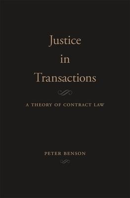 Justice in Transactions: A Theory of Contract Law