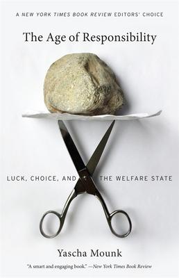 The Age of Responsibility: Luck, Choice, and the Welfare State