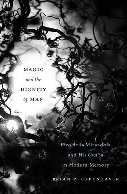Magic and the Dignity of Man: Pico Della Mirandola and His Oration in Modern Memory Subscription