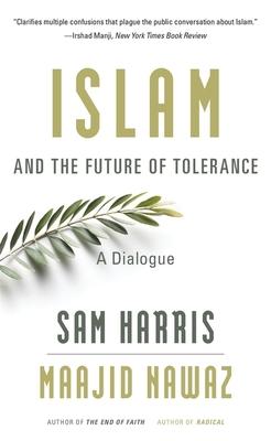 Islam and the Future of Tolerance: A Dialogue