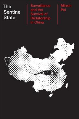The Sentinel State: Surveillance and the Survival of Dictatorship in China Subscription