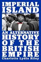 Imperial Island: An Alternative History of the British Empire Subscription