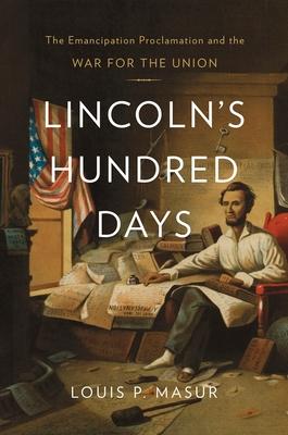 Lincoln's Hundred Days: The Emancipation Proclamation and the War for the Union Subscription