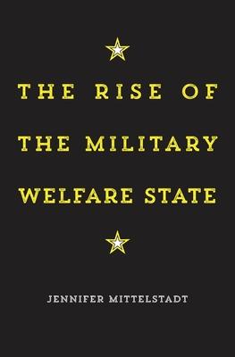 The Rise of the Military Welfare State