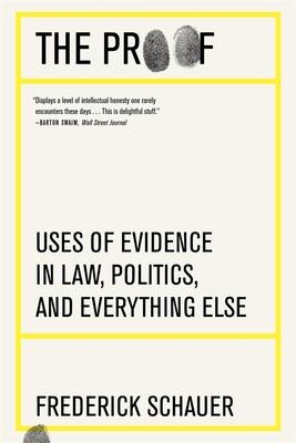 The Proof: Uses of Evidence in Law, Politics, and Everything Else