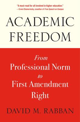 Academic Freedom: From Professional Norm to First Amendment Right