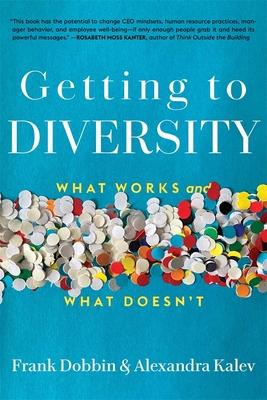 Getting to Diversity: What Works and What Doesn't