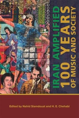 Iran Amplified: One Hundred Years of Music and Society Subscription