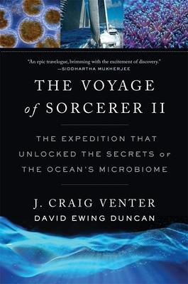 The Voyage of Sorcerer II: The Expedition That Unlocked the Secrets of the Ocean's Microbiome Subscription