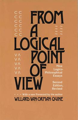 From a Logical Point of View: Nine Logico-Philosophical Essays, Second Revised Edition (Revised)