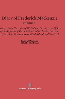 Diary of Frederick MacKenzie: Giving a Daily Narrative of His Military Service as an Officer of the Regiment of Royal Welch Fusiliers During the Yea