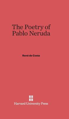 The Poetry of Pablo Neruda