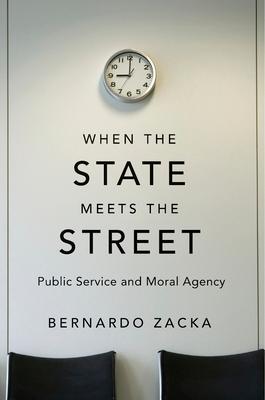 When the State Meets the Street: Public Service and Moral Agency