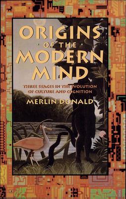 Origins of the Modern Mind: Three Stages in the Evolution of Culture and Cognition