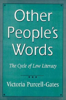 Other People's Words: The Cycle of Low Literacy