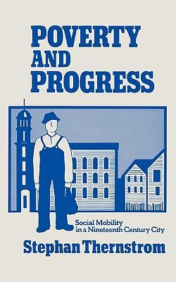 Poverty and Progress: Social Mobility in a Nineteenth Century City