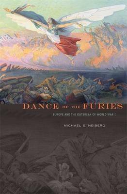 Dance of the Furies: Europe and the Outbreak of World War I