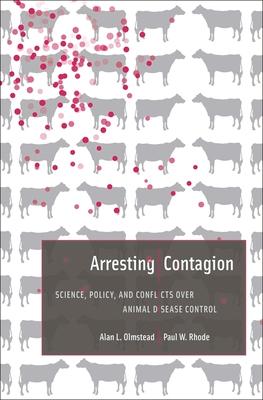 Arresting Contagion: Science, Policy, and Conflicts Over Animal Disease Control