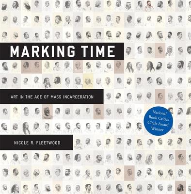 Marking Time: Art in the Age of Mass Incarceration by Nicole R ...