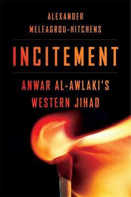 Incitement: Anwar Al-Awlaki's Western Jihad