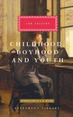 Childhood, Boyhood, and Youth: Introduction by A. N. Wilson