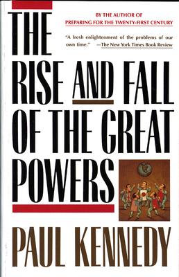 The Rise and Fall of the Great Powers: Economic Change and Military Conflict from 1500 to 2000