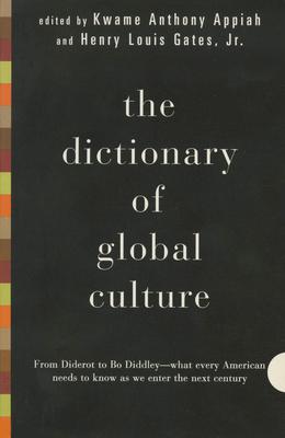 The Dictionary of Global Culture: What Every American Needs to Know as We Enter the Next Century--From Diderot to Bo Diddley