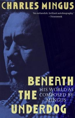 Beneath the Underdog: His World as Composed by Mingus