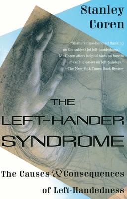 The Left-Hander Syndrome: The Causes and Consequences of Left-Handedness