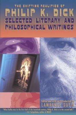 The Shifting Realities of Philip K. Dick: Selected Literary and Philosophical Writings Subscription