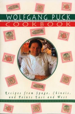 Wolfgang Puck Cookbook: Recipes from Spago, Chinois, and Points East and West Subscription