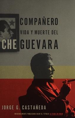 Compaero / Compaero: The Life and Death of Che Guevara: Vida y muerte del Che Guevara--Spanish-language edition