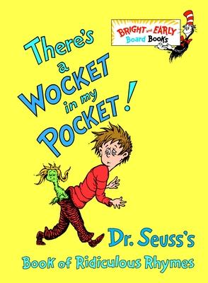 There's a Wocket in My Pocket!: Dr. Seuss's Book of Ridiculous Rhymes