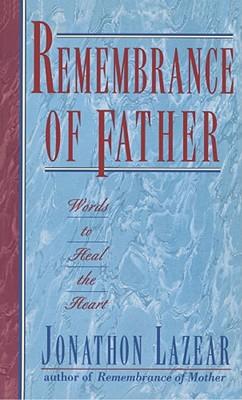 Remembrance of Father: Words to Heal the Heart Subscription