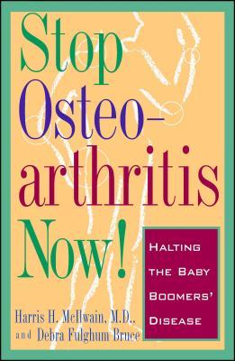 Stop Osteoarthritis Now!: Halting the Baby Boomers' Disease