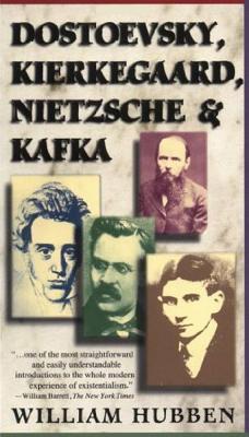 Dostoevsky, Kierkegaard, Nietzsche & Kafka