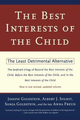 The Best Interests of the Child: The Least Detrimental Alternative