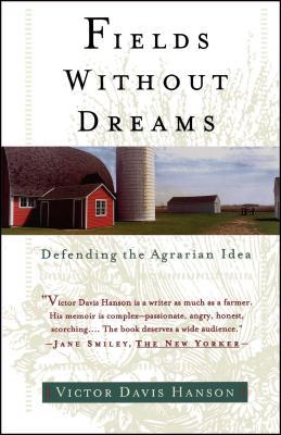 Fields Without Dreams: Defending the Agrarian Idea