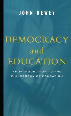 Democracy and Education: An Introduction to the Philosophy of Education