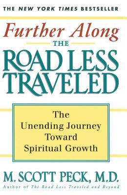 Further Along the Road Less Traveled: The Unending Journey Towards Spiritual Growth