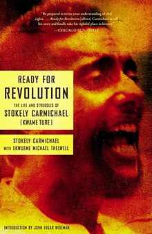 Ready for Revolution: The Life and Struggles of Stokely Carmichael (Kwame Ture)