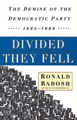 Divided They Fell: The Demise of the Democratic Party, 1964-1996