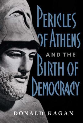 Pericles of Athens and the Birth of Democracy