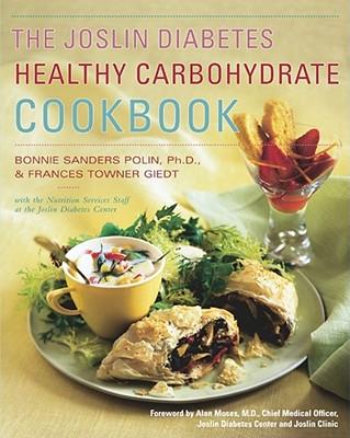 The Joslin Diabetes Healthy Carbohydrate Cookbook