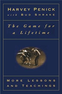 The Game for a Lifetime: More Lessons and Teachings