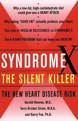 Syndrome X: The Silent Killer: The New Heart Disease Risk