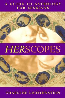 Herscopes: A Guide to Astrology for Lesbians