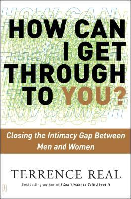 How Can I Get Through to You?: Closing the Intimacy Gap Between Men and Women