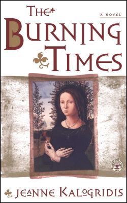 The Burning Times: A Novel of Medieval France