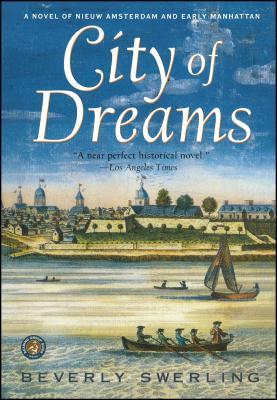 City of Dreams: A Novel of Nieuw Amsterdam and Early Manhattan